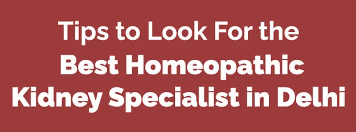 Tips to Look For the Best Homeopathic Kidney Specialist