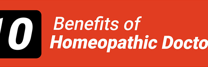 10 Benefits of Homeopathic Doctors